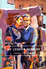 My Lesbian Husband - Barrie Jean Borich