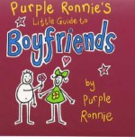 Purple Ronnie's Little Guide to Boyfriends - Giles Andreae, Purple Ronnie