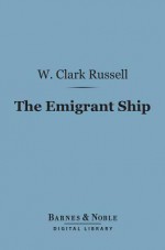 The Emigrant Ship - W. Clark Russell