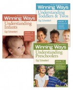 Understanding Infants, Toddlers & Twos, and Preschoolers Set: Winning Ways for Early Childhood Professionals - Gigi Schweikert