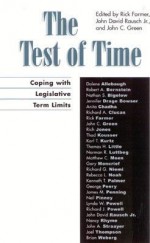 The Test of Time: Coping with Legislative Term Limits - Rick Farmer, John C. Green, John David Rausch