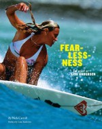 Fearlessness: The Story of Lisa Andersen - Nick Carroll, Lisa Andersen