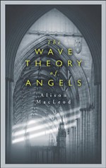 The Wave Theory of Angels - Alison MacLeod