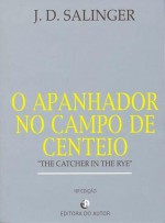 O Apanhador no Campo de Centeio - J.D. Salinger, Antônio Rocha, Álvaro Alencar, Jório Dauster