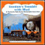 Gordon's Trouble with Mud (Thomas the Tank Engine Photographic Board Books) - Wilbert Awdry, David Mitton, Terry Permane