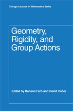 Geometry, Rigidity, and Group Actions - Benson Farb, David Fisher