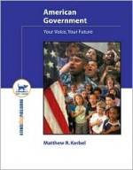 American Government, Student Edition - Matthew R. Kerbel