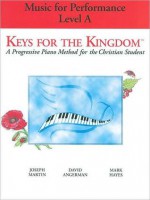 Music For Performance: Level A (Keys for the Kingdom) - Joseph Martin, Mark Hayes, David Angerman