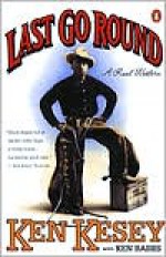 Last Go Round: A Real Western - Ken Kesey, Ken Babbs