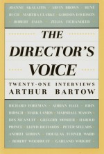 The Director's Voice: Twenty-One Interviews - Arthur Bartow, Arhtur Bartow