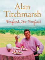 England, Our England - Alan Titchmarsh