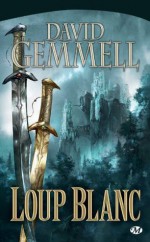 Loup Blanc (Fantasy) (French Edition) - David Gemmell, Rosalie Guillaume