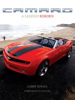 Camaro: A Legend Reborn - Larry Edsall, Ed Welburn