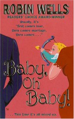 Baby, Oh Baby! - Robin Wells