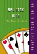 Splinter Bids (Practice Your Bidding) - Barbara Seagram, Linda Lee