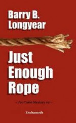 Just Enough Rope - Barry B. Longyear