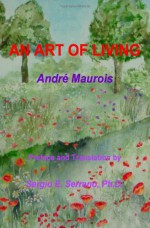 An Art of Living - André Maurois, Sergio E. Serrano