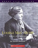 Louisa May Alcott: Author of Little Women - Christin Ditchfield