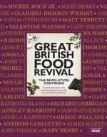 Great British Food Revival: The Revolution Continues - Blanche Vaughan, Mary Berry, Raymond Blanc, Gregg Wallace, Yotam Ottolenghi, Antonio Carluccio, Valentine Warner, Ainsley Harriott, John Torode, Clarissa Dickson Wright, Richard Corrigan, Angela Hartnett, Matt Tebbutt, James J. Martin, Gary Rhodes, Jason Atherton, Blanch