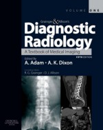 Grainger & Allison's Diagnostic Radiology: Expert Consult: Online and Print - Andreas Adam