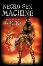 Necro Sex Machine - Andre Duza