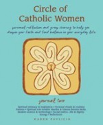 Circle of Catholic Women-Journal Two - Karen Pavlicin