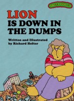 Sweet Pickles: Lion is Down in the Dumps (Sweet Pickles Series) - Richard Hefter, Ruth Lerner Perle