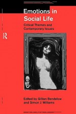 Emotions in Social Life - Gillian A. Bendelow