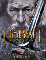 The Hobbit: An Unexpected Journey - Official Movie Guide - Brian Sibley