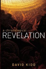 A Chronological Revelation - David Kidd