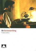 On Screenwriting - Freddie Gaffney