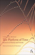 The Platform of Time - Virginia Woolf, Alexander Masters