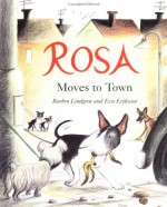 Rosa Moves to Town - Barbro Lindgren, Eva Eriksson