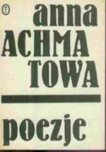 Poezje - Anna Achmatowa