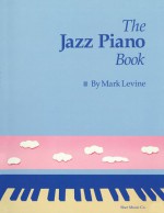 The Jazz Piano Book - Mark Levine, Mark Le Vine