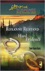 Hard Evidence (Steeple Hill Love Inspired Suspense #81) - Roxanne Rustand