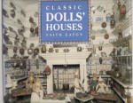 Classic Dolls' Houses - Faith Eaton, Nick Nicholson