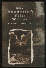 The Magnetist's Fifth Winter - Per Olov Enquist