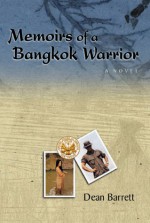 Memoirs of a Bangkok Warrior - Dean Barrett