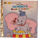 Dumbo's Book of Colors (A First little golden book) - First Little Golden Book, Golden Books