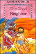 The Good Neighbor - Kenneth N. Taylor