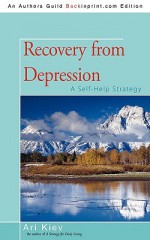 Recovery from Depression: A Self-Help Strategy - Ari Kiev