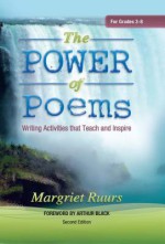 The Power of Poems (Second Edition): Writing Activities That Teach and Inspire - Margriet Ruurs, Arthur Black