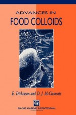 Advances in Food Colloids - Eric Dickinson, E. Dickinson