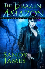 The Brazen Amazon - Sandy James