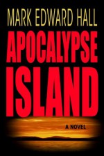 Apocalypse Island - Mark Edward Hall