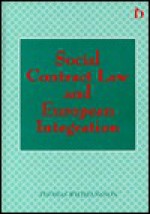 Social Contract Law and European Integration: Edited by Thomas Wilhelmsson - Thomas Wilhelmsson