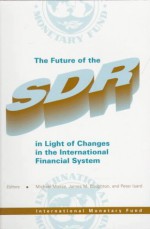 The Future of the SDR in Light of Changes in the International Monetary System - Michael Mussa