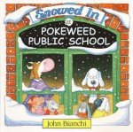 Snowed in at Pokeweed Public School - John Bianchi, John Bianchi, Frank B Edwards