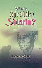 Who's Afraid Of Solarin? - Femi Osofisan